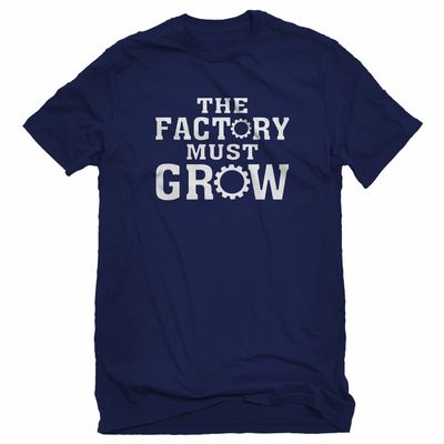 The Factory Must Grow X-Large Navy Blue Unisex T-Shirt
