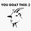 Motivation Saying Goat - You Goat This :) Pun Goat Funny Bumper Sticker Vinyl Decal 5" view 1