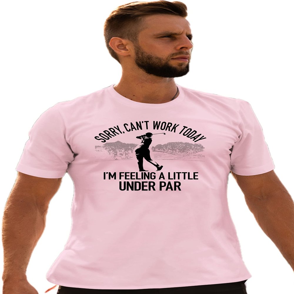 Go All Out 5X-Large Pink Adult Can't Work Today I'm Feeling A Little Under Par Golf T-Shirt
