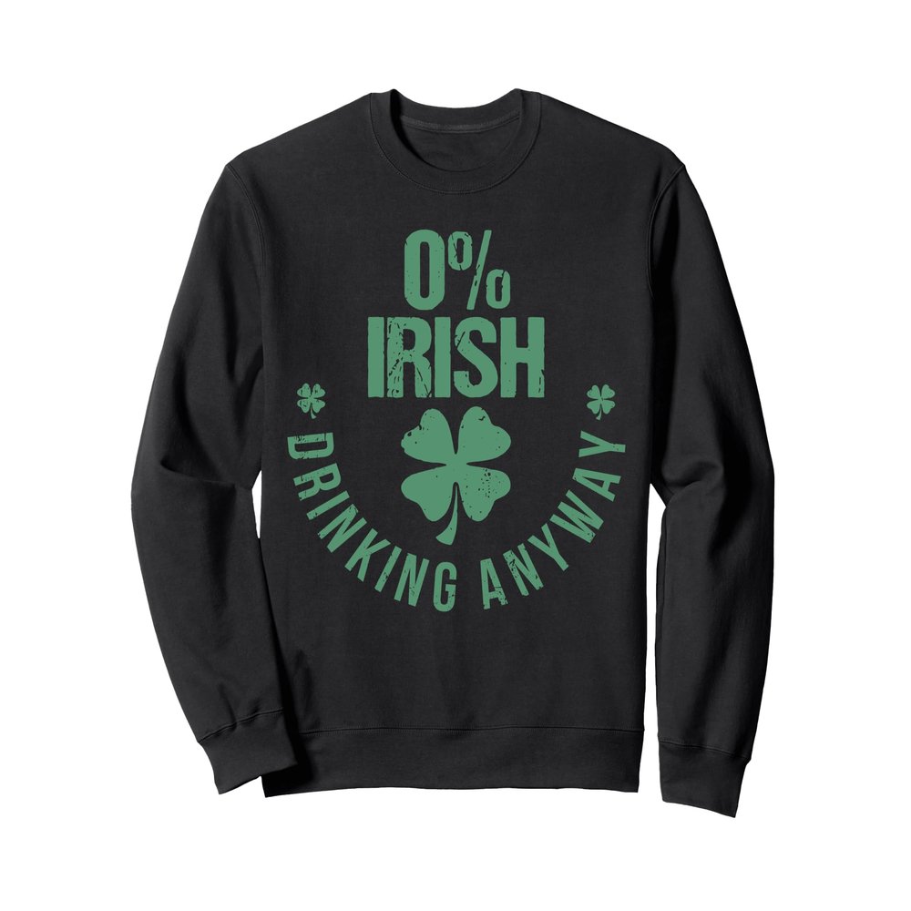 St Patricks Day Funny Irish Pub Shamrock Quote Sweatshirt