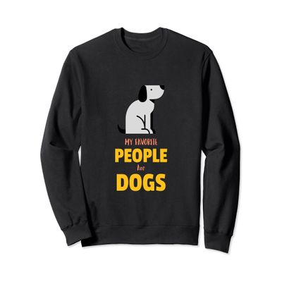 Funny My Favorite People Are DOGS V2 Sweatshirt