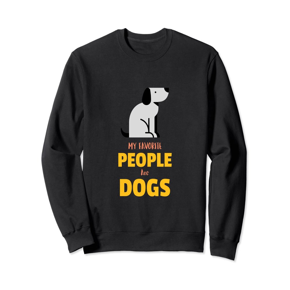 Funny My Favorite People Are DOGS V2 Sweatshirt