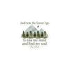 and into The Forest I go to Lose My Mind and find My Soul Sticker, John Muir Quote About Life Decal, Gifts for Hikers and Campers view 1