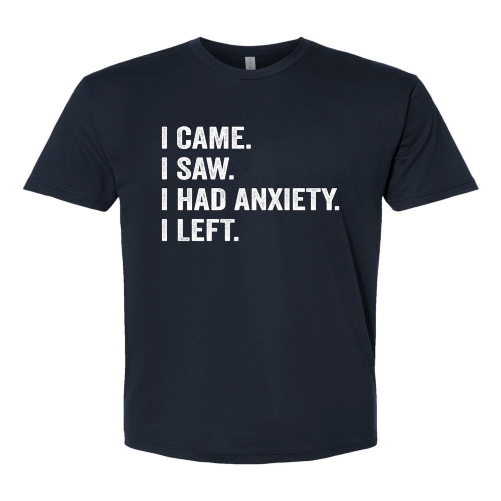 3X-Large Navy Blue Mens I Came I Saw I Had Anxiety I Left Funny Introvert Deluxe Soft T-Shirt