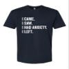 3X-Large Navy Blue Mens I Came I Saw I Had Anxiety I Left Funny Introvert Deluxe Soft T-Shirt view 1