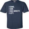 4X-Large Navy Blue Mens I Came I Saw I Had Anxiety I Left Funny Introvert T-Shirt view 1