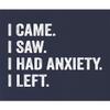 4X-Large Navy Blue Mens I Came I Saw I Had Anxiety I Left Funny Introvert T-Shirt view 4