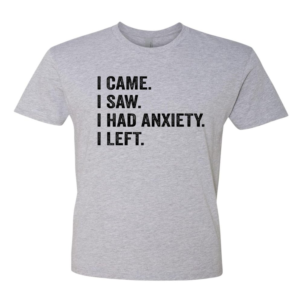 X-Large Dark Heather Gray Mens I Came I Saw I Had Anxiety I Left Funny Introvert Deluxe Soft T-Shirt