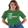 3X-Large Kelly Green Mens I Came I Saw I Had Anxiety I Left Funny Introvert T-Shirt view 3