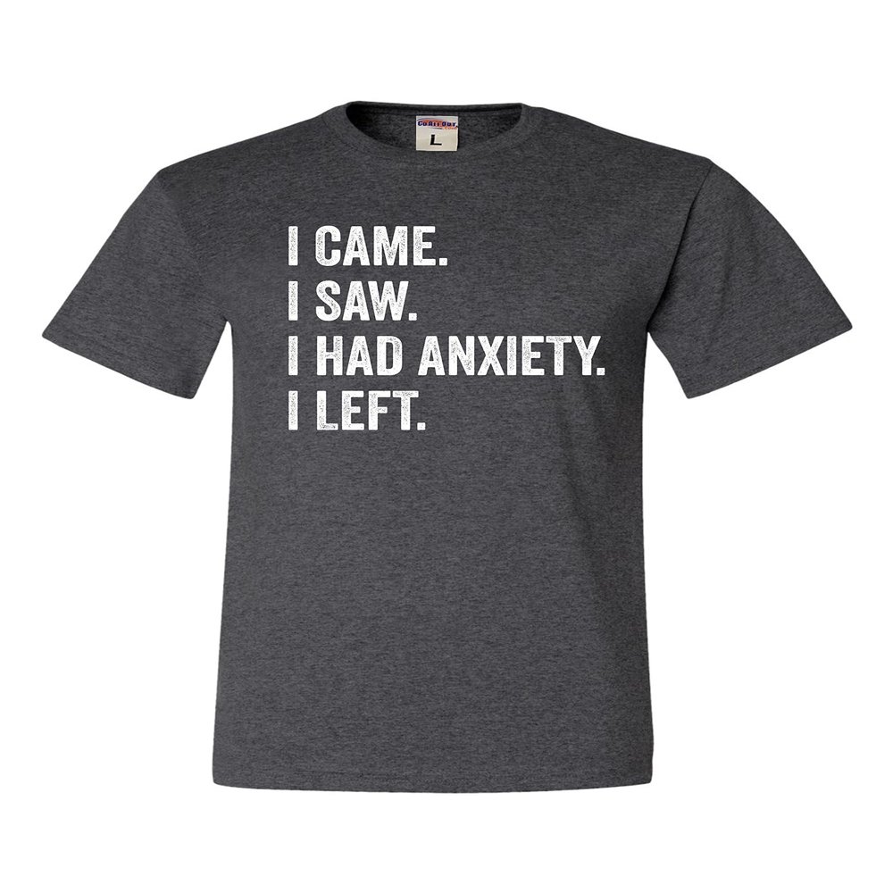 3X-Large Heather Black Mens I Came I Saw I Had Anxiety I Left Funny Introvert T-Shirt