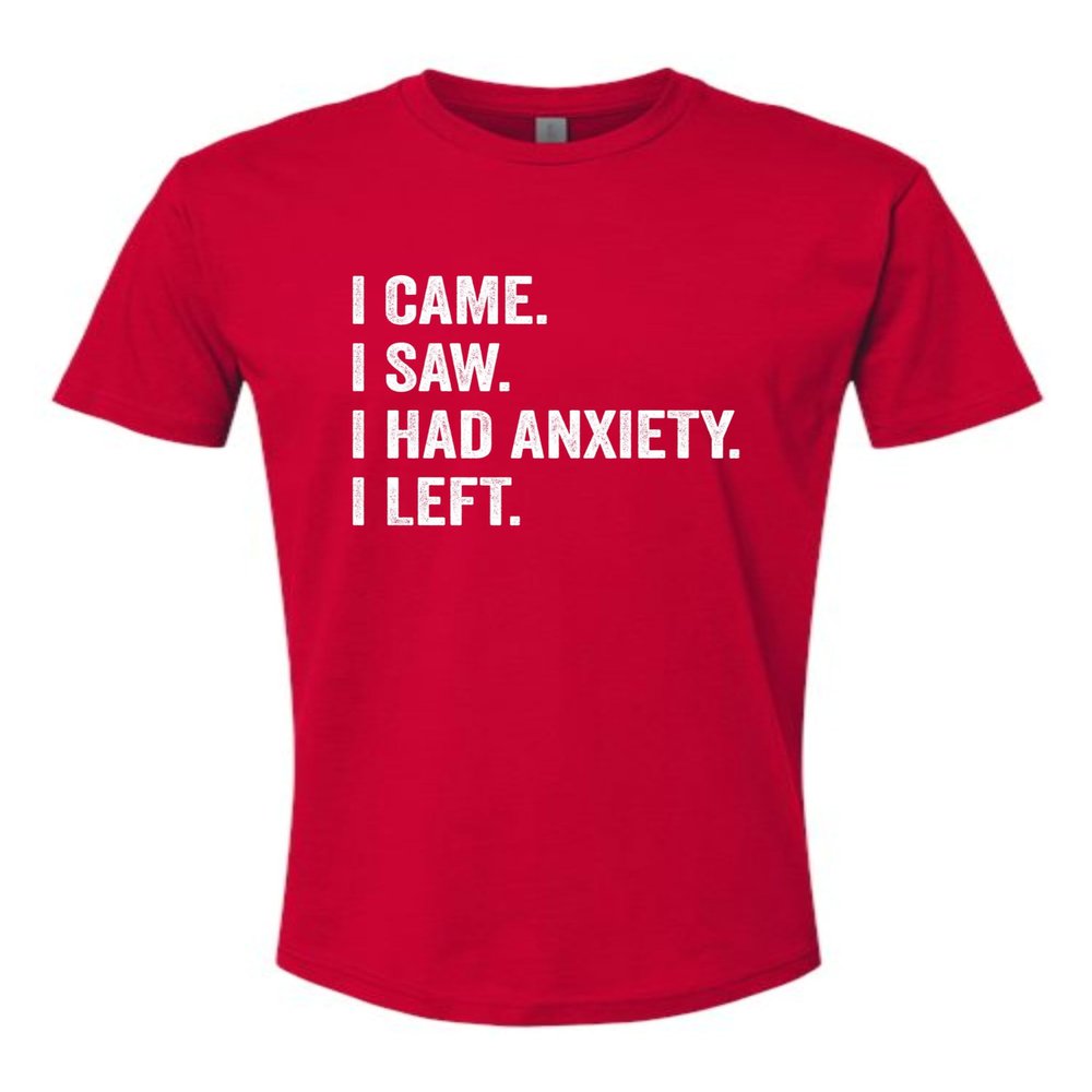 3X-Large Red Mens I Came I Saw I Had Anxiety I Left Funny Introvert Deluxe Soft T-Shirt