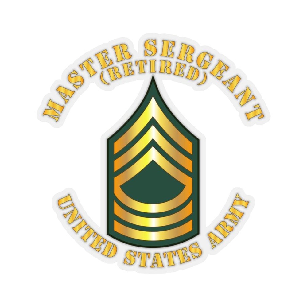 Kiss-Cut Stickers - Army - Master Sergeant - MSG - Retired (4"x4", Transparent)