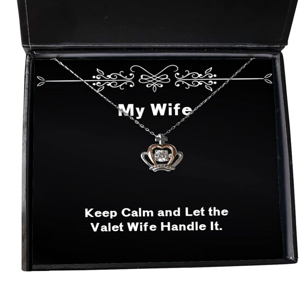 Unique Wife, Keep Calm and Let The Valet Wife Handle It, Useful Christmas Crown Pendant Necklace from Wife