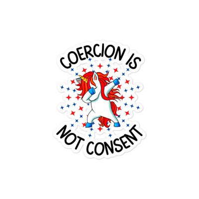 Coercion is not Consent Sticker, Patriotic Dabbing Unicorn Decal, Stop The mandates, Medical Freedom, I Don't co-Parent with The Government