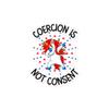 Coercion is not Consent Sticker, Patriotic Dabbing Unicorn Decal, Stop The mandates, Medical Freedom, I Don't co-Parent with The Government view 1