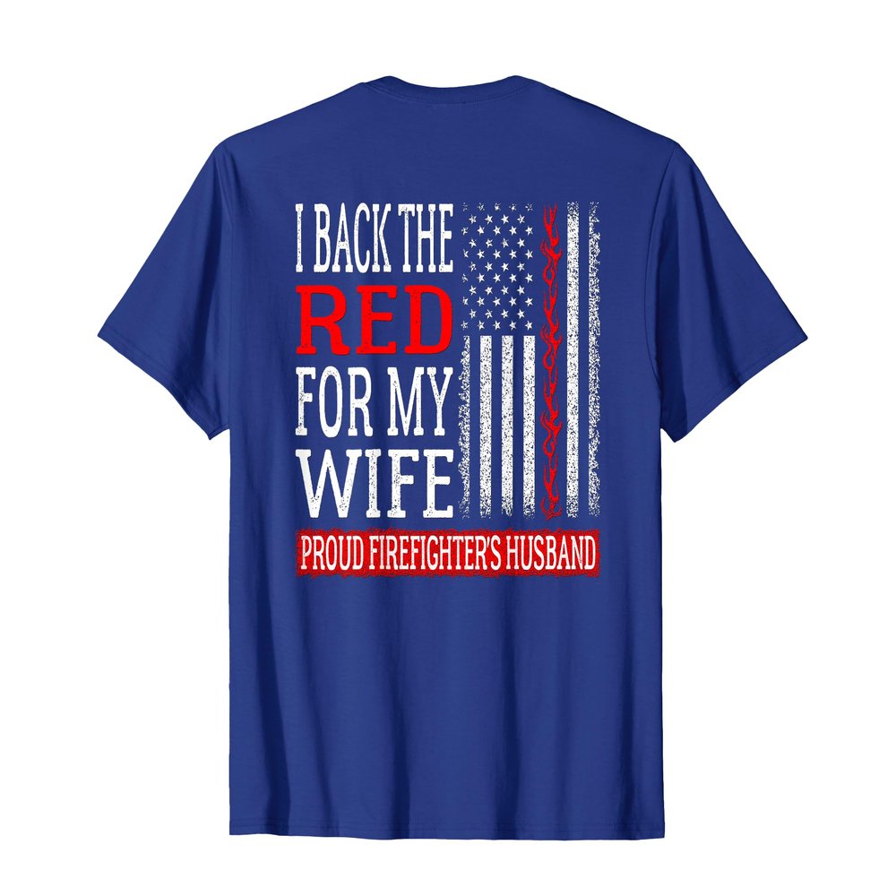 Mens I Back The Red For My Wife Firefighter's Husband Fire Spouse T-Shirt
