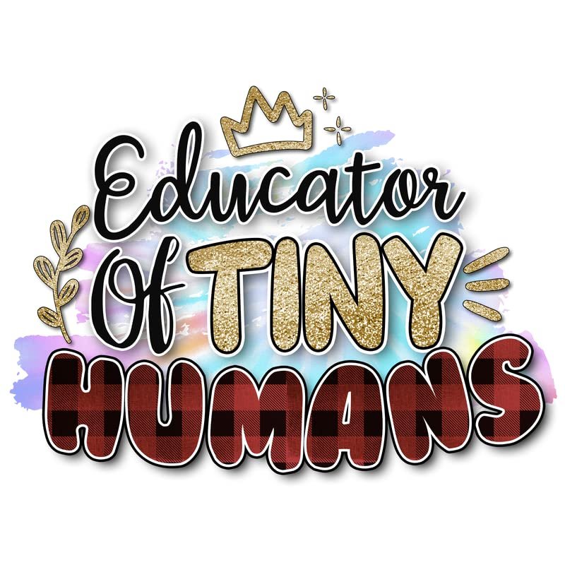 Educator of Tiny Humans | Love Being A Teacher |Great Gift Idea|Decal Sticker|2 Pack|5 Inch Stickers|S10400