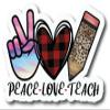 Peace Love Teach | Teacher Vibes |Great Gift Idea|Decal Sticker|2 Pack|5 Inch Stickers|S10418 view 1