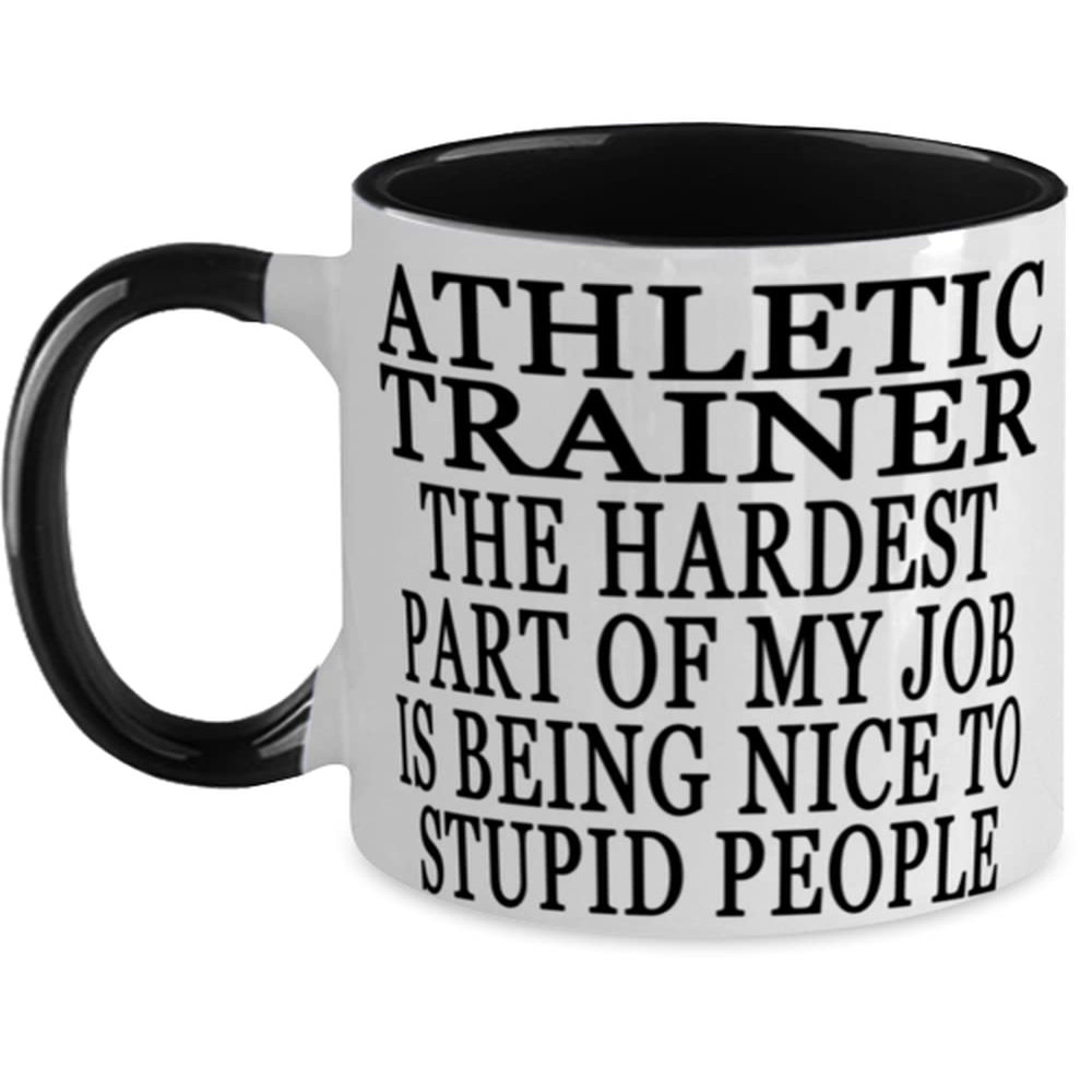 Athletic trainer Hardest Part Of My Job Is Being Nice To Stupid People Special Two Tone Black and White 12oz Coffee Mug for Athletic trainer