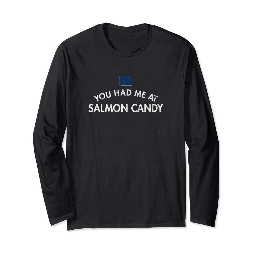 You Had Me At Smoked Salmon Candy Long Sleeve T-Shirt