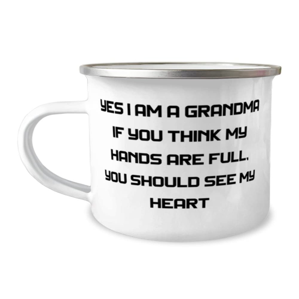 Inspire Grandma, Yes I Am A Grandma If You Think My Hands Are Full, You Should See My, Fun Mother's Day 12oz Camping Mug From Grandma