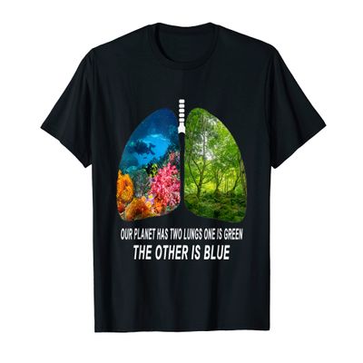 Our planet Has Two Lungs One is Green The other is Blue T-Shirt