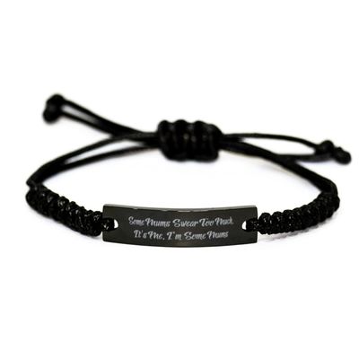 Take Thai Real Origin Best Mum, Some Mums Swear Too Much. It's Me, I'm Some Mums, Nice Mother's Day Black Rope Bracelet for Mother