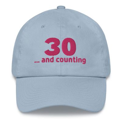 30 and Counting 30th Birthday hat for Women Thirtieth Birthday hat Dad hat Light Blue