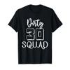 Dirty 30 Crew 30th Birthday Squad of 30th Birthday Party T-Shirt view 1