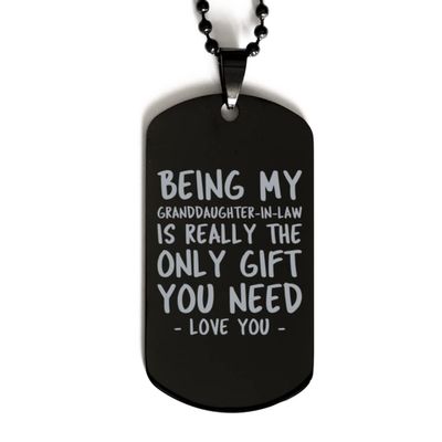 Funny Granddaughter-in-Law Black Dog Tag Necklace, Being My Granddaughter-in-Law is Really The Only Gift You Need, Best Birthday Gifts for Granddaughter-in-Law