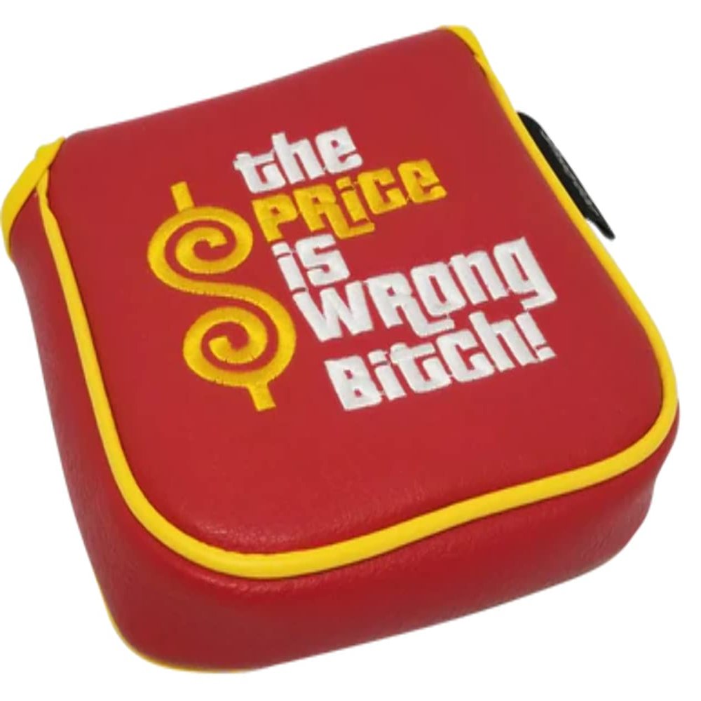 The Price is Wrong Bitch Embroidered Putter Cover by ReadyGOLF - XL Mallet