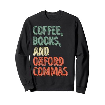 Reading Lover Reader Shirt Coffee Books And Oxford Commas Sweatshirt