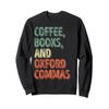 Reading Lover Reader Shirt Coffee Books And Oxford Commas Sweatshirt view 1