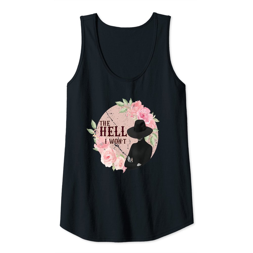 Womens The Hell I Won't Funny Tank Top