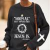 Women's Normal Isn't Coming Back But Jesus Is Revelation 14 Casual Sweatshirt, Inspirational Religious Motivational Shirt Black view 3