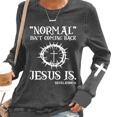 Jesus Has My Back, Normal Isn't Coming Back Jesus Is Sweatshirt, Revelation 14 Shirt, Long Sleeve Casual Letter Print Shirt Gray