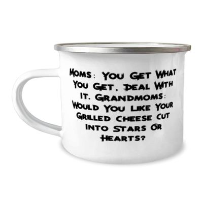 Moms: You Get What You Get, Deal With It. Grandmoms: Would You Like Grandmother 12oz Camping Mug, Fancy Grandmother, For Grandmom