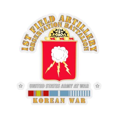 Kiss-Cut Stickers - Army - 1st Field Artillery Observation Battalion - Korean War w KOR SVC X 300 (6"x6", Transparent)