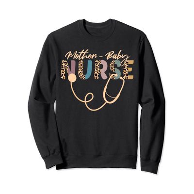 Mother Baby Nurse appreciation week Postpartum Nursing Birth Sweatshirt