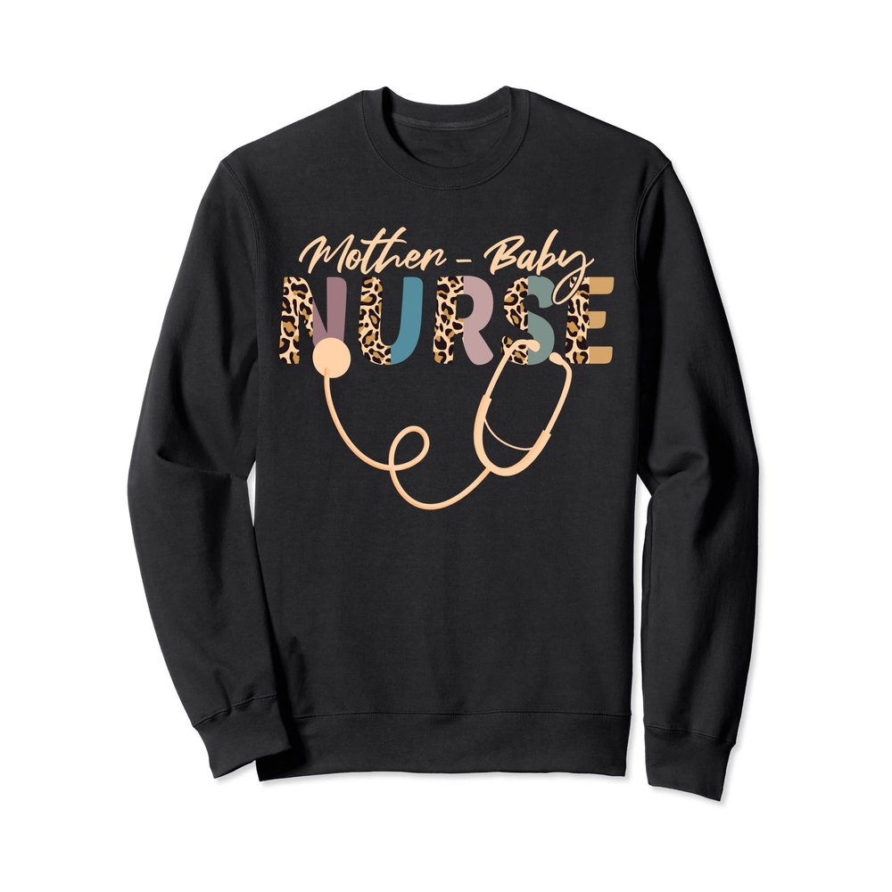 Mother Baby Nurse appreciation week Postpartum Nursing Birth Sweatshirt