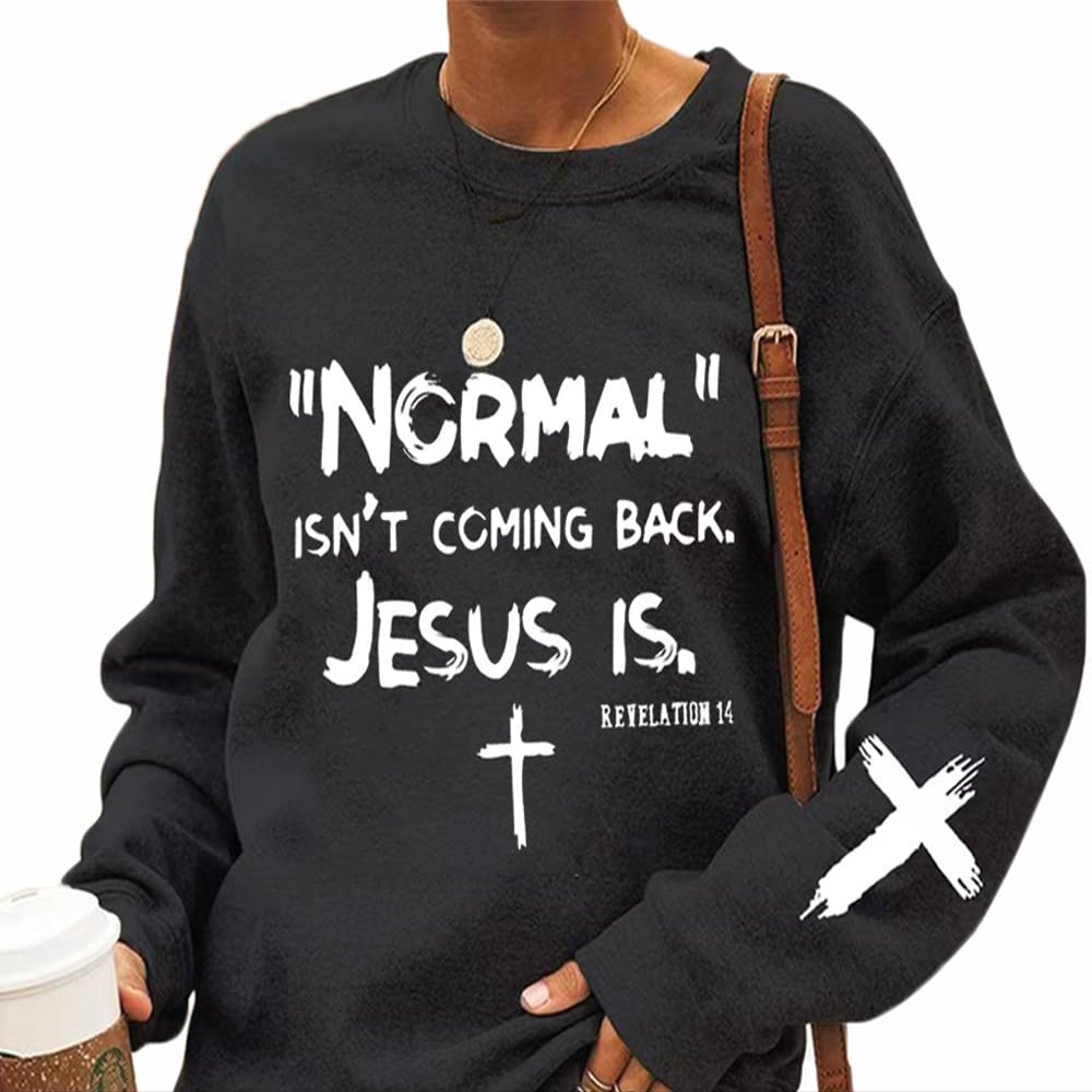 Faithgee Normal Isn't Coming Back But Jesus Is Shirt for Women, Revelation 14 Long Sleeve Sweatshirt, Christian Faith Religious Jesus Shirt, Christian Gift, Funny Christian Shirt