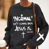 Faithgee Normal Isn't Coming Back But Jesus Is Shirt for Women, Revelation 14 Long Sleeve Sweatshirt, Christian Faith Religious Jesus Shirt, Christian Gift, Funny Christian Shirt view 4