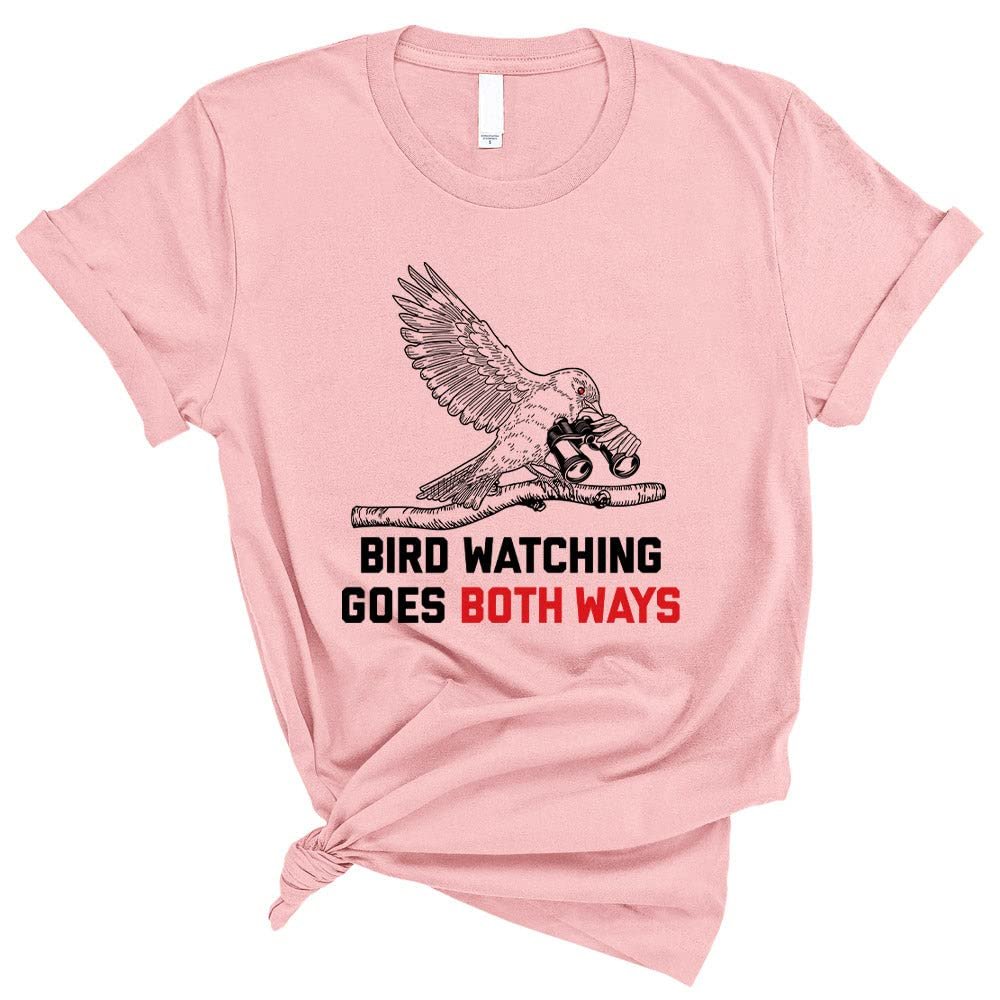 Bird Watching Goes Both Ways Shirt Unisex 3X-Large Pink