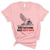 Bird Watching Goes Both Ways Shirt Unisex 3X-Large Pink view 1