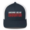 Awesome Like My Daughter Hat Funny Father's Day from Daughter Trucker Cap Trucker Cap Navy/White view 1