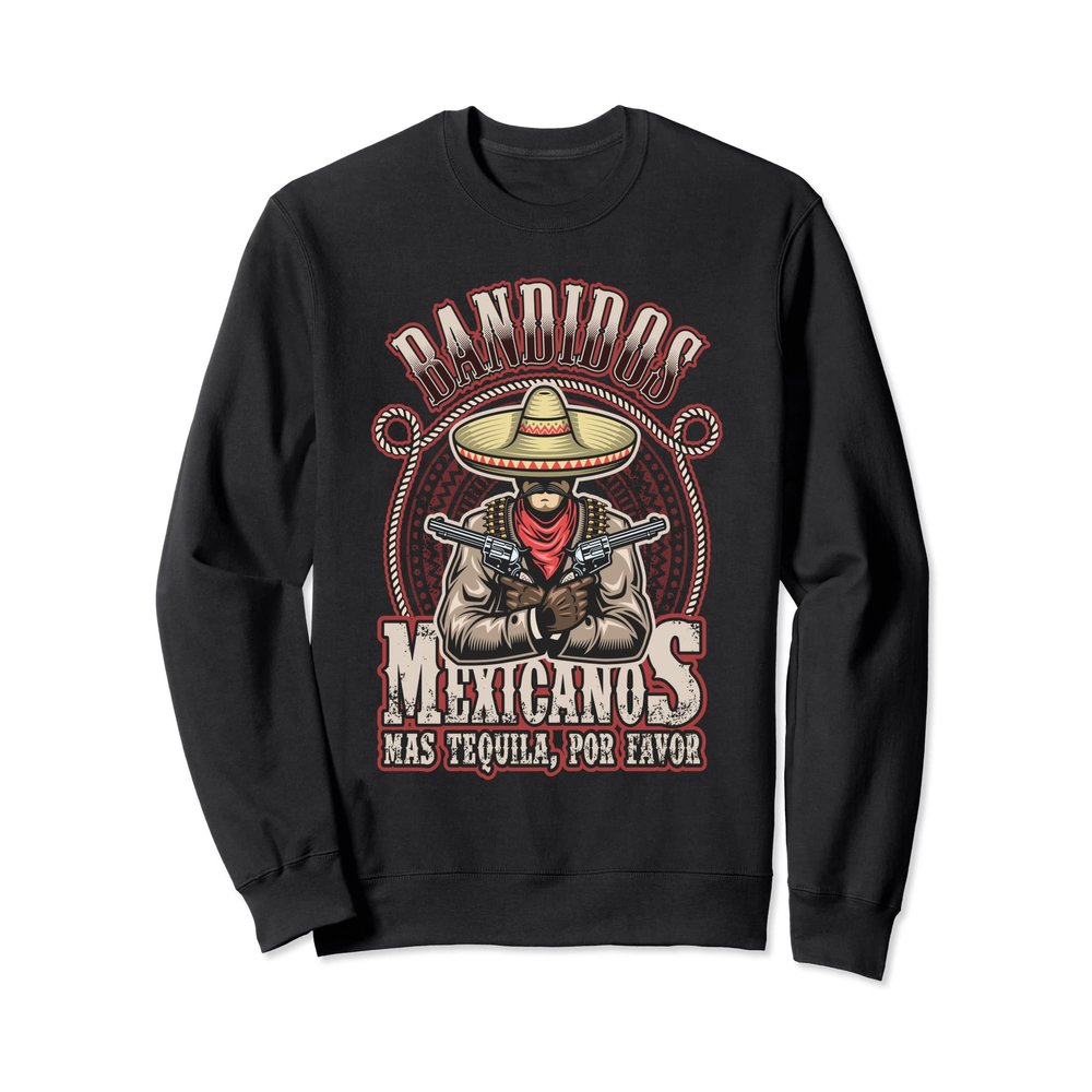 Bandidos Mexicanos Funny Sweatshirt