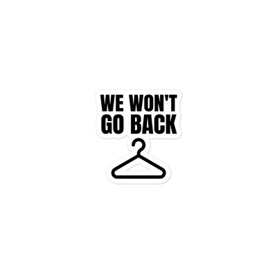 We Won't Go Back Pro Choice Reproductive Rights Feminist Decal Vinyl Adhesive Bubble-Free Stickers