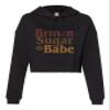 Go All Out Small Black Women Brown Sugar Babe Black Women Heritage Pride Cropped Hooded Sweatshirt view 1