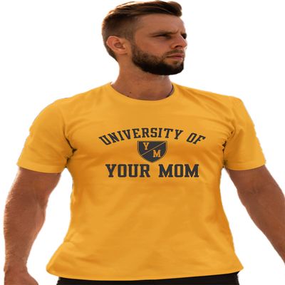 4X-Large Gold Mens University of Your Mom T-Shirt