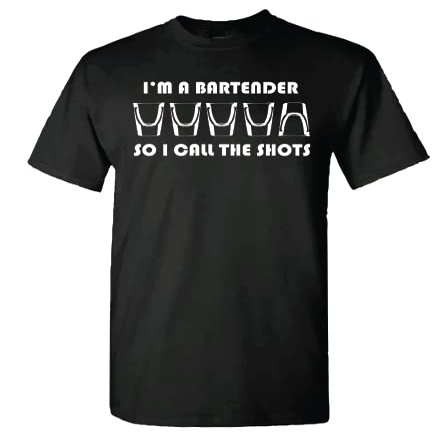 I'm a Bartender so I Call The Shots (as1, Alpha, l, Regular, Regular, Black, 4XL)
